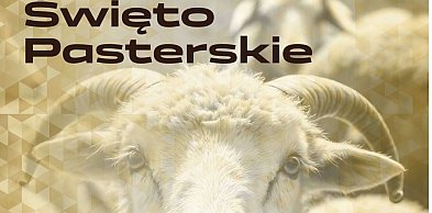 W czwartek rozpocznie się Jubileuszowe Święto Pasterskie
