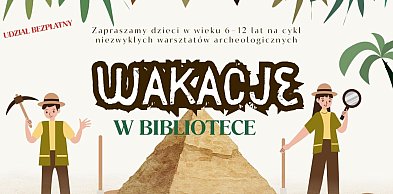 Wakacje z historią i grami. Miejska Biblioteka Publiczna w Nowym Targu zaprasza dz