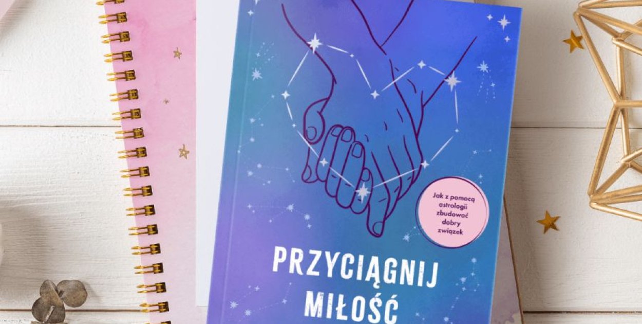  Astrologia w służbie miłości i samodoskonalenia. Konkurs dla…